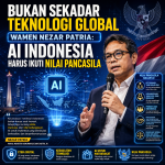Bukan Sekadar Teknologi Global, Wamen Nezar Patria: AI Indonesia Harus Ikuti Nilai Pancasila