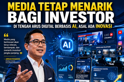Media Tetap Menarik bagi Investor di Tengah Arus Digital Berbasis AI, Asal Ada Inovasi