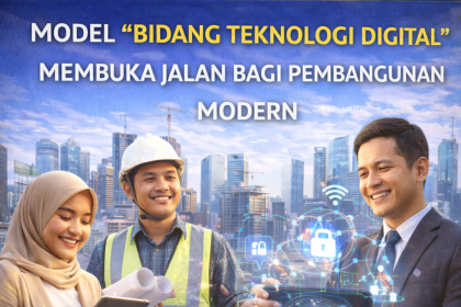 Model “Bidang Teknologi Digital” Membuka Jalan bagi Pembangunan Modern dan Berkelanjutan